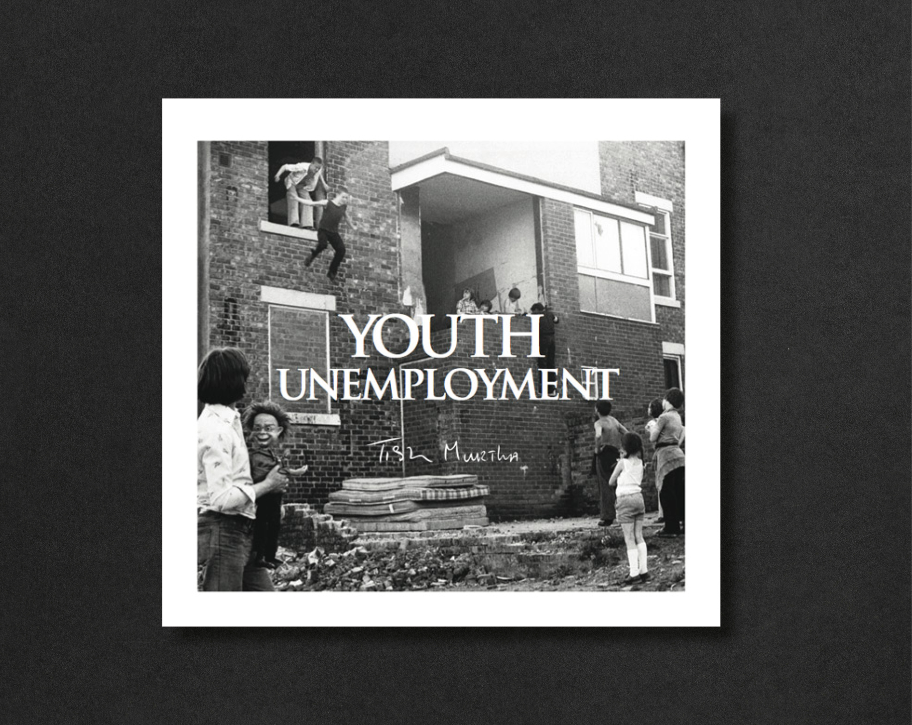 Youth Unemployment — Tish Murtha